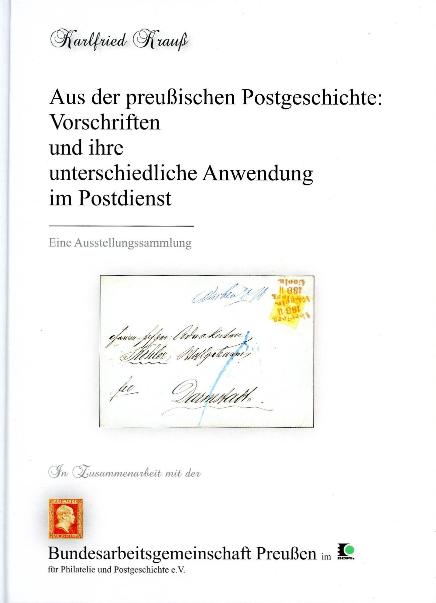 Aus der preußischen Postgeschichte: Vorschriften und ihre unterschiedliche Anwendung im Postdienst - Karlfried Krauß